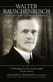 Walter Rauschenbusch: Published Works And Selected Writings, Volume Iii