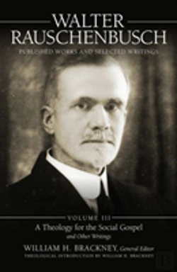 Bertrand.pt - Walter Rauschenbusch: Published Works And Selected Writings, Volume Iii