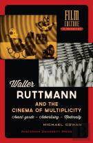 Walter Ruttmann And The Cinema Of Multiplicity