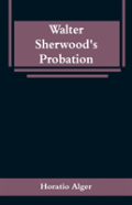 Walter Sherwood'S Probation