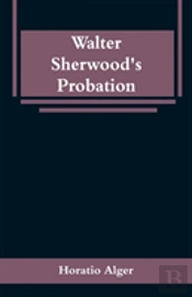 Walter Sherwood'S Probation