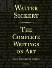 Walter Sickert: The Complete Writings On Art