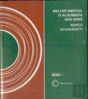 Walter Smetak- o Alquimista dos Sons