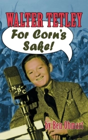 Walter Tetley - For Corn'S Sake (Hardback)