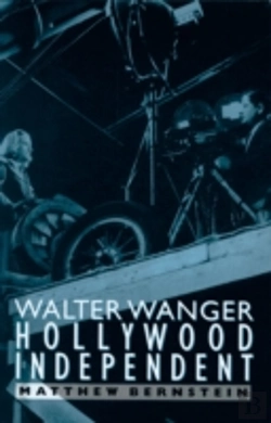 Bertrand.pt - Walter Wanger, Hollywood Independent