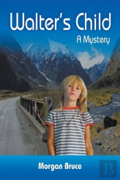Walter'S Child: A Mystery