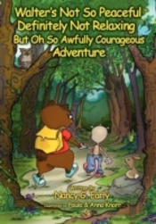 Walter'S Not So Peaceful, Definitely Not Relaxing, But Oh So Awfully Courageous Adventure