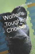 Walter'S Toughest Choice