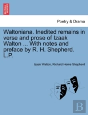 Waltoniana. Inedited Remains In Verse An