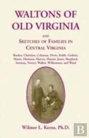 Waltons Of Old Virginia And Sketches Of Families In Central Virginia