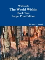 Waltraub  The World Within   Book Two   Larger Print Edition