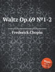 Waltz Op.69 Ã¢Â€Žâ€“1-2