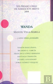 Wanda... Y Otros Relatos Premiados. Xix Premio Uned De Narración Breve 2008