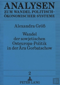 Bertrand.pt - Wandel Der Sowjetischen Osteuropa-Politik In Der Aera Gorbatschow