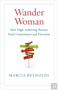 Bertrand.pt - Wander Woman: How High Achieving Women Find Contentment And Direction