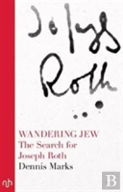 Wandering Jew The Search For Joseph Roth