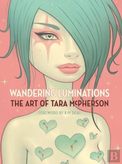 Bertrand.pt - Wandering Luminations: The Art Of Tara Mcpherson