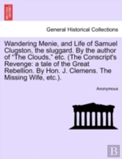 Bertrand.pt - Wandering Menie, And Life Of Samuel Clugston, The Sluggard. By The Author Of 
