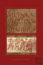 Wandering Monks, Virgins, And Pilgrims