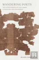 Wandering Poets And Other Essays On Late Greek Literature And Philosophy