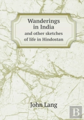 Wanderings In India And Other Sketches Of Life In Hindostan