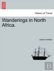Wanderings In North Africa.