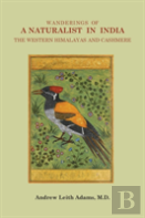 Wanderings Of A Naturalist In India, The Western Himalayas And Cashmere