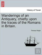 Wanderings Of An Antiquary, Chiefly Upon