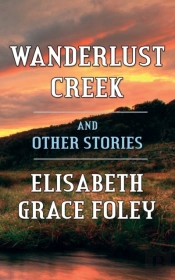 Wanderlust Creek And Other Stories