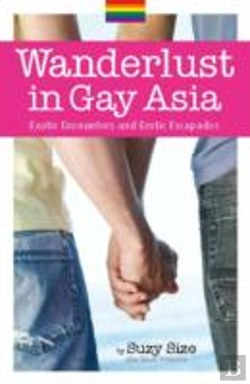 Bertrand.pt - Wanderlust In Gay Asia: Exotic Encounters And Erotic Escapades