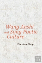 Wang Anshi And Song Poetic Culture