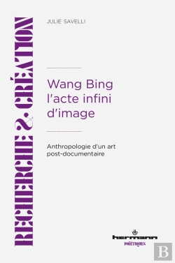 Bertrand.pt - Wang Bing. L'Acte Infini D'Image