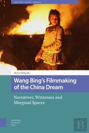Wang Bing'S Filmmaking Of The China Dream
