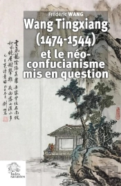 Wang Tingxiang (1474-1544) Et Le Néo-Confucianisme Mis En Question