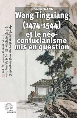 Bertrand.pt - Wang Tingxiang (1474-1544) Et Le Néo-Confucianisme Mis En Question
