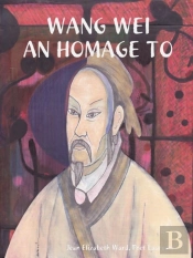 Wang Wei: An Homage To