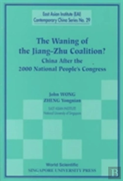 Bertrand.pt - Waning Of The Jiang-Zhu Coalition, The: China After The 2000 National People'S Congress