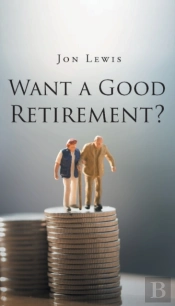 Want A Good Retirement?