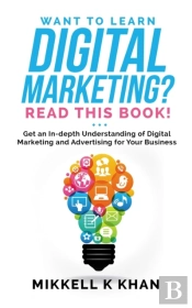 Want To Learn Digital Marketing? Read This Book!