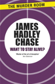 Want To Stay Alive?
