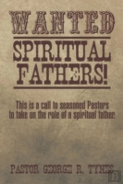 Bertrand.pt - Wanted: Spiritual Fathers!: This Is A Ca