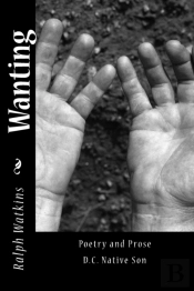 Wanting: Poetry   Prose