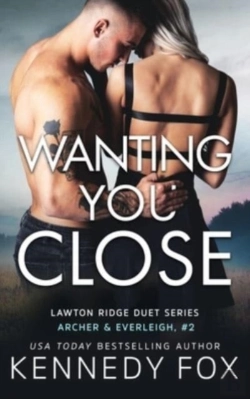 Bertrand.pt - Wanting You Close (Archer & Everleigh #2)