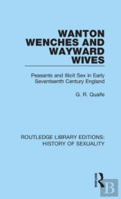 Wanton Wenches And Wayward Wives