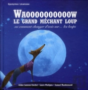 Waooooooooow Le Grand Mechant Loup