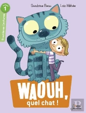 Waouh, Quel Chat ! Premières Lectures ; Niveau 1