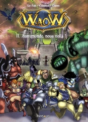 Waow T.11 ; Autremonde, Nous Voilà !