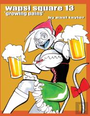 Wapsi Square 13 ''Growing Pains''