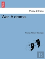 War. A Drama.