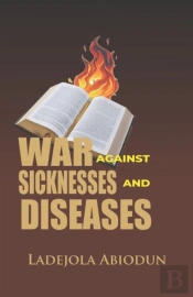 War Against Sicknesses And Diseases